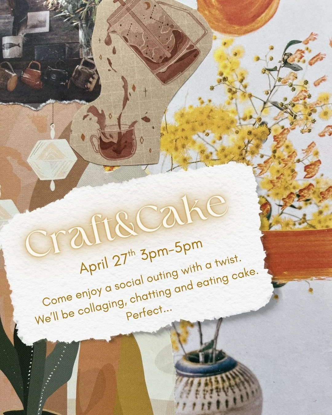 A social outing with a twist! Collage, good chat and delicious cake!

We&rsquo;re bringing that into the studio with something simple, relaxed, and a little bit creative.

**Craft &amp; Cake** &mdash; coming up on April 27 from 3pm.

No pressure. No 