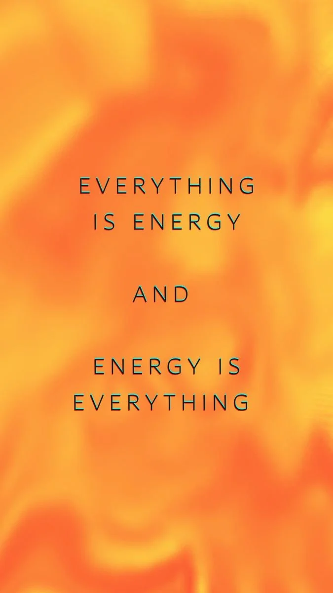 Everything is energy.jpg