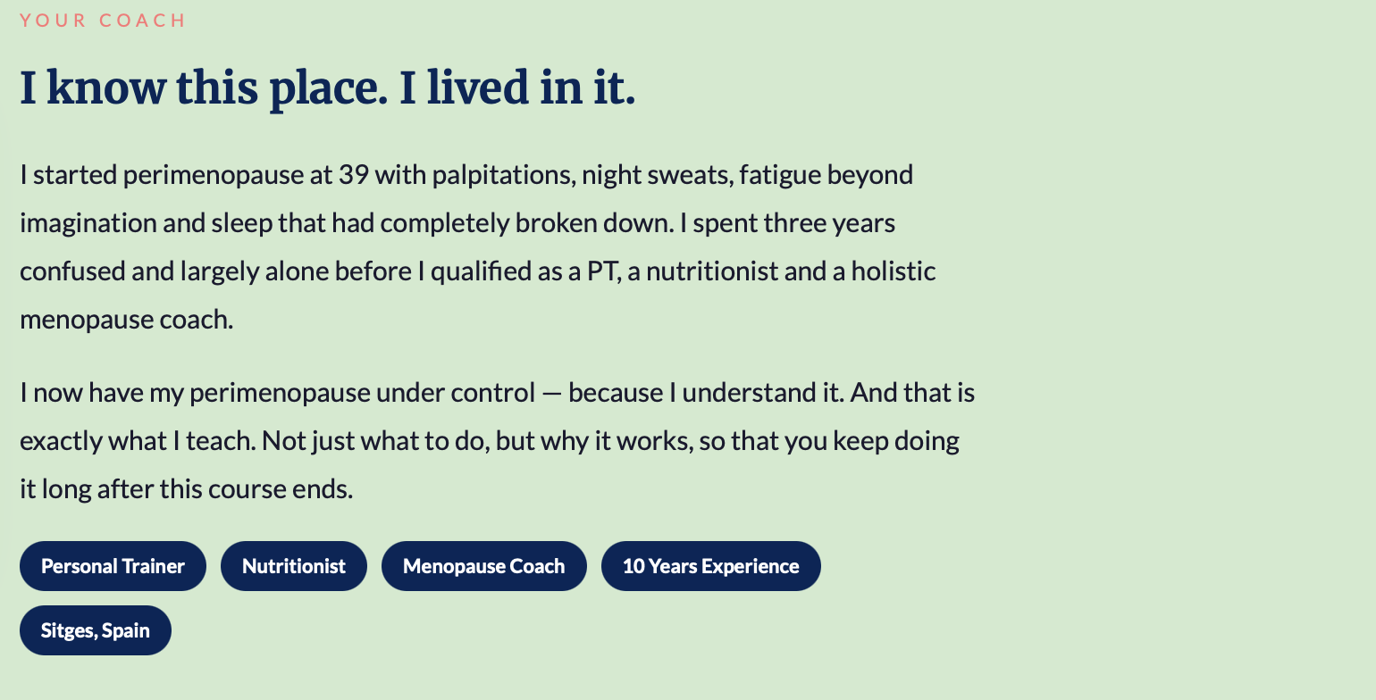 Web page with a light green background featuring a heading that reads, 'I know this place. I lived in it.' in bold. The page includes a personal story about menopause, qualifications, and experience, followed by blue oval tags with white text indicating 'Personal Trainer,' 'Nutritionist,' 'Menopause Coach,' '10 Years Experience,' and a location tag saying 'Sitges, Spain.'