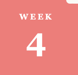 Pink background with the words 'WEEK 4' in white, centered.