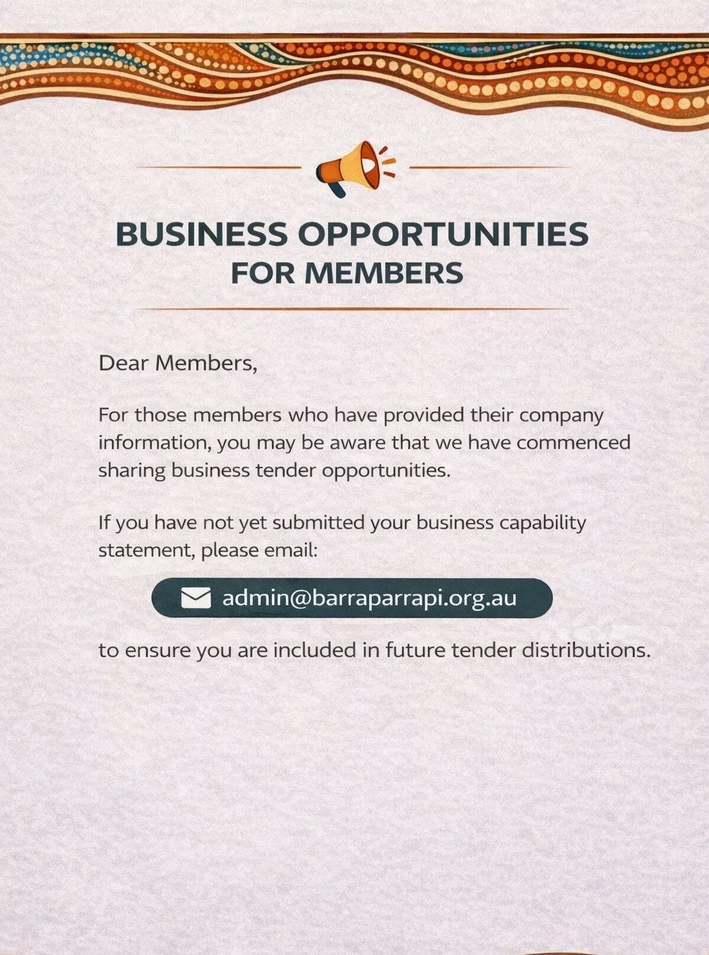 Barra Parrapi Aboriginal Corporation has commenced distributing relevant tender information to members who have provided their company details.
To ensure your business is considered for future opportunities, please make sure your business capability 