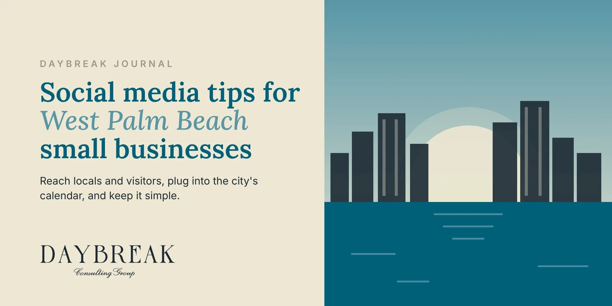 Illustration of a waterfront skyline at sunset in Daybreak's teal and cream, with the title Social media tips for West Palm Beach small businesses and the Daybreak Consulting logo