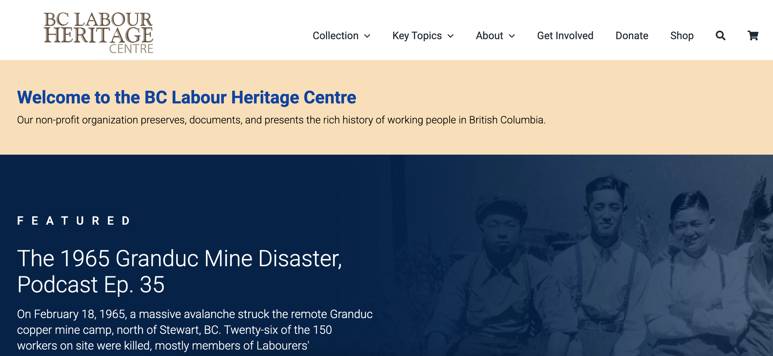 A screenshot shows the new homepage, featuring a peach banner welcoming people to the site, and black and white photo of three men in suspenders, and text promoting a featured podcast about a mine disaster in 1965.
