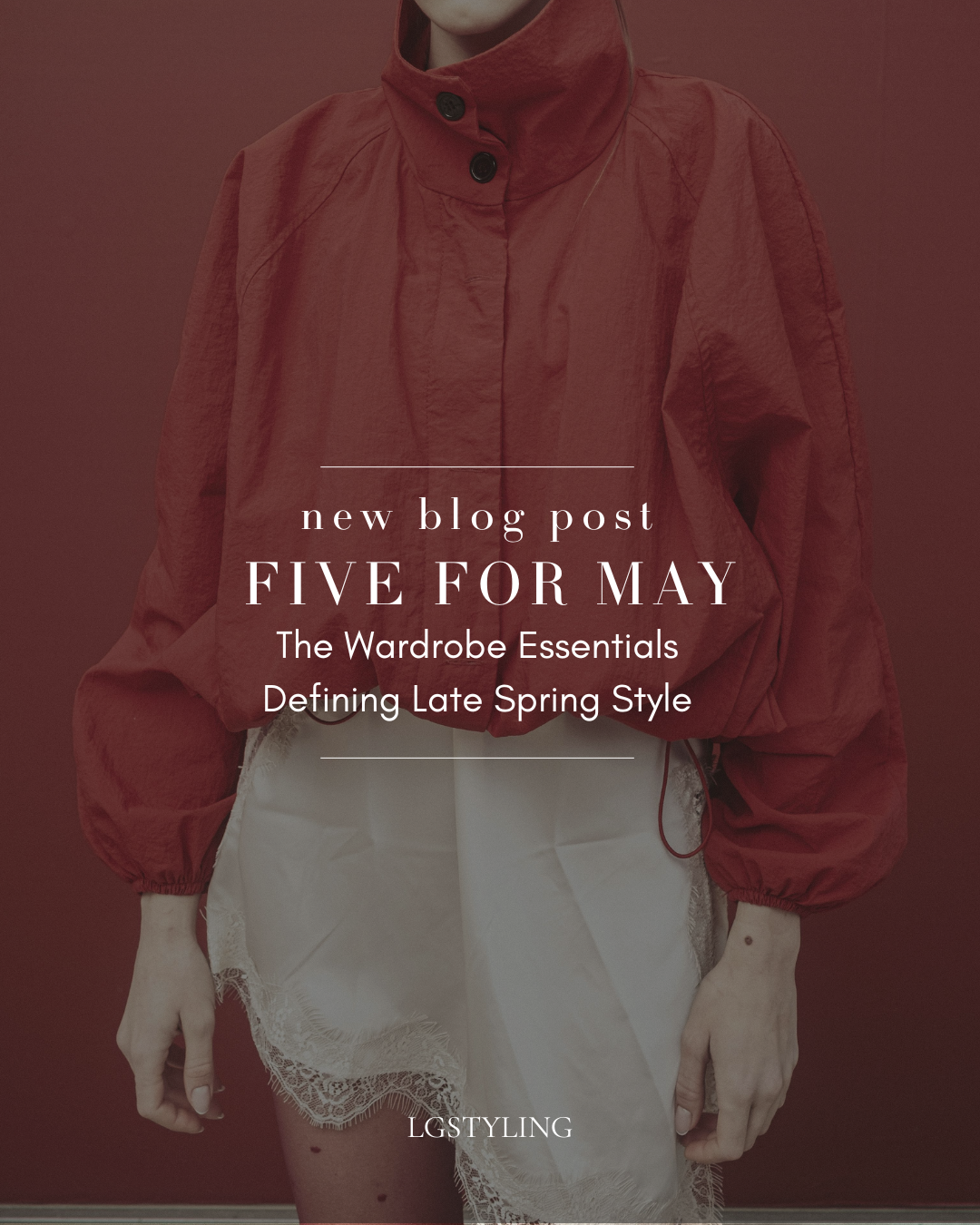 The Wardrobe Essentials Defining Late Spring Style