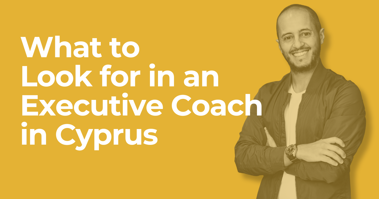 What to Look for in an Executive Coach in Cyprus