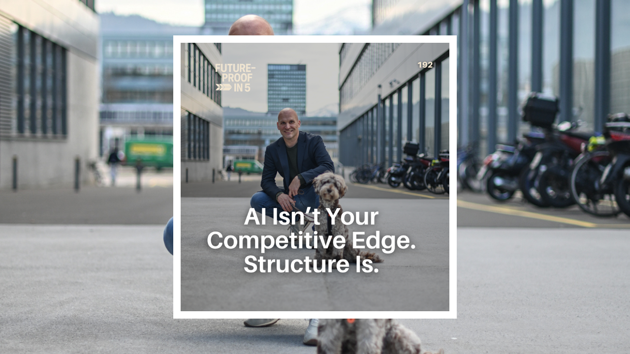 192 - AI Isn’t YourCompetitive Edge. Structure Is.