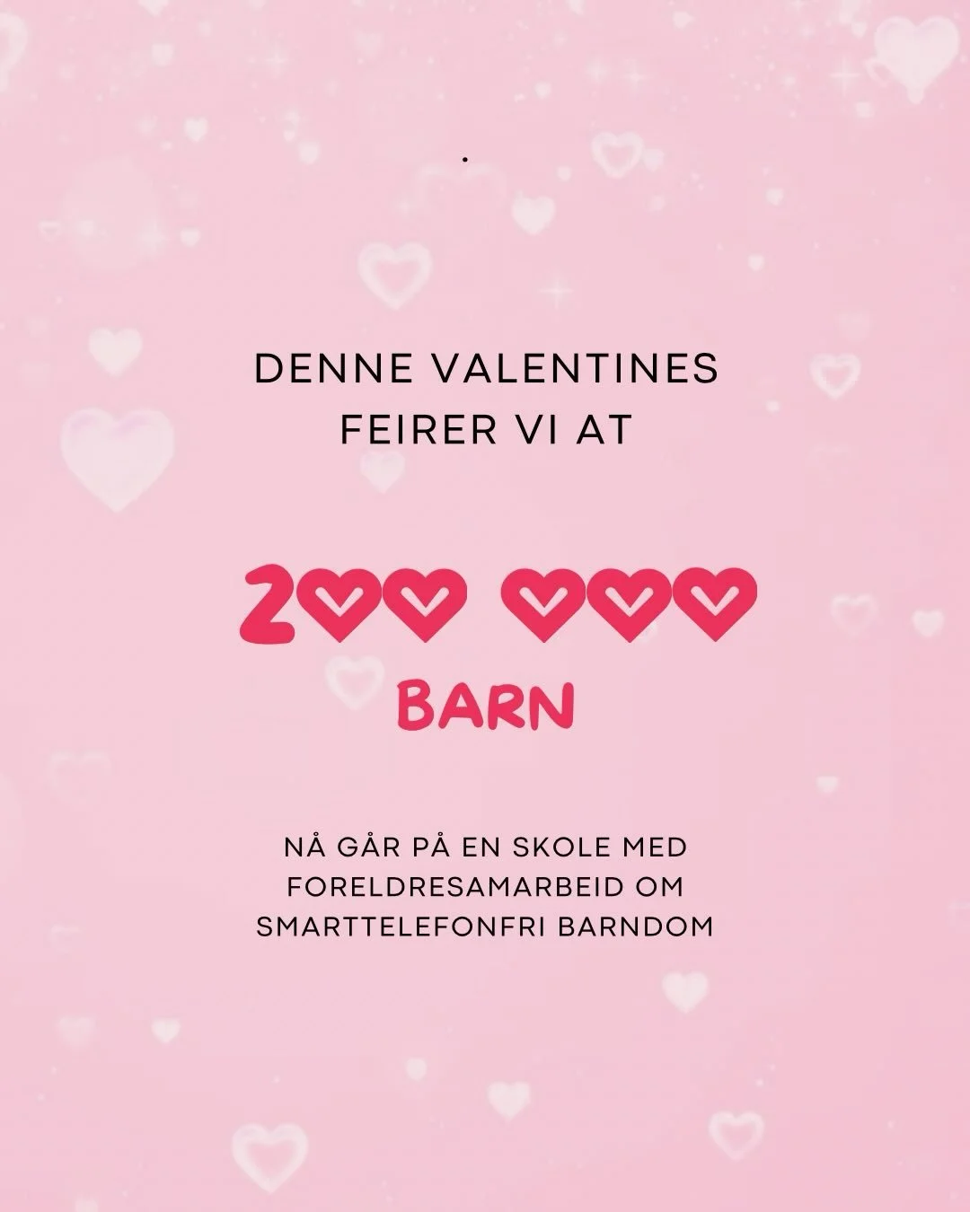 💕 Happy Valentines 💕

I dag feirer vi kj&aelig;rligheten &ndash; og at over 200 000 barn n&aring; g&aring;r p&aring; en skole der foreldre samarbeider om en smarttelefonfri barndom. 

Takk til alle foreldre, FAU&rsquo;er og st&oslash;ttespillere so