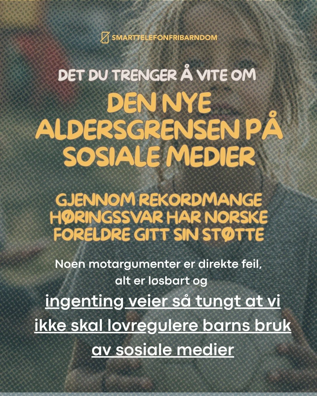 ❤️&zwj;🩹 Barn og unge trenger en etterlengtet pause fra sosiale medier. Gjennom rekordmange h&oslash;ringssvar har vi foreldre gitt tydelig st&oslash;tte til den nye aldersgrensen, og her er alt du trenger &aring; vite!

- hva er en absolutt aldersg