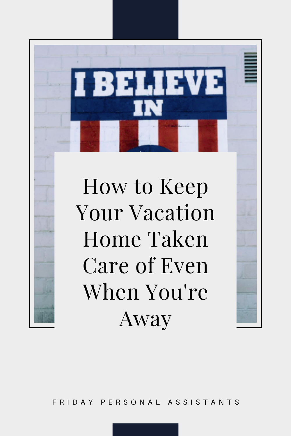 How to Keep Your Vacation Home Taken Care of Even When You're Away