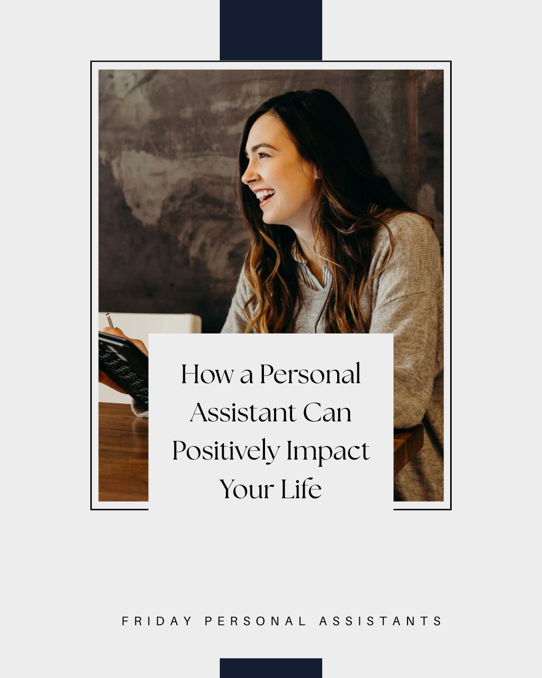 How a Personal Assistant Can Positively Impact Your Life
