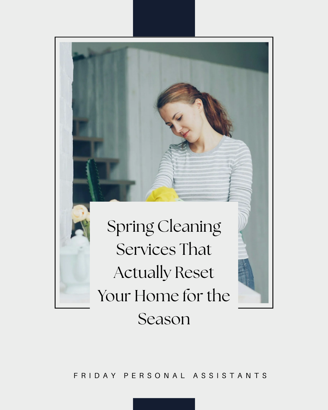 Spring Cleaning Services That Actually Reset Your Home for the Season