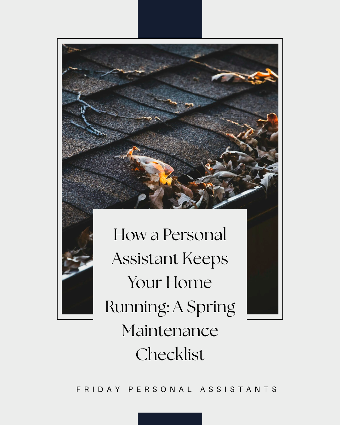 How a Personal Assistant Keeps Your Home Running: A Spring Maintenance Checklist