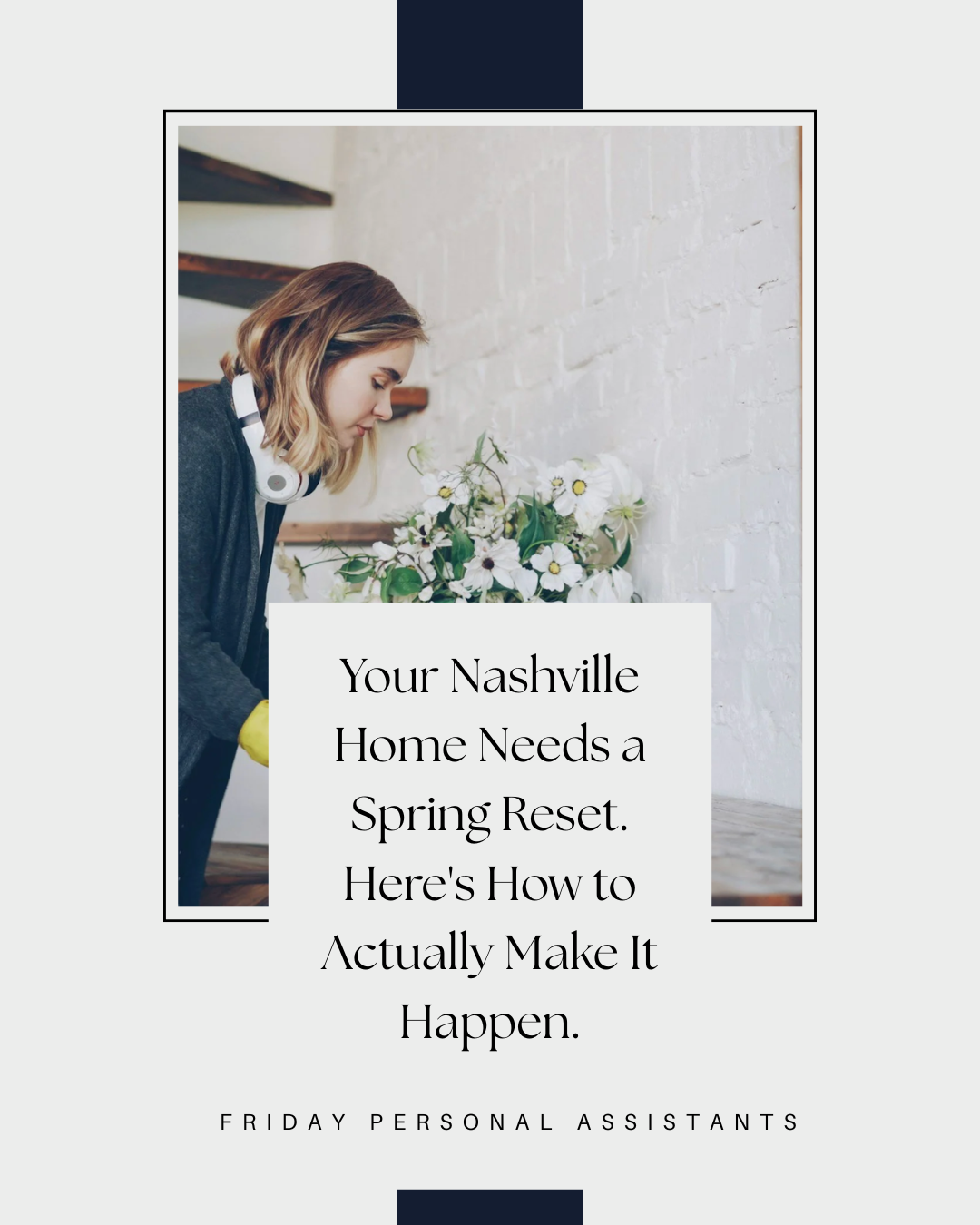 Your Nashville Home Needs a Spring Reset. Here's How to Actually Make It Happen.