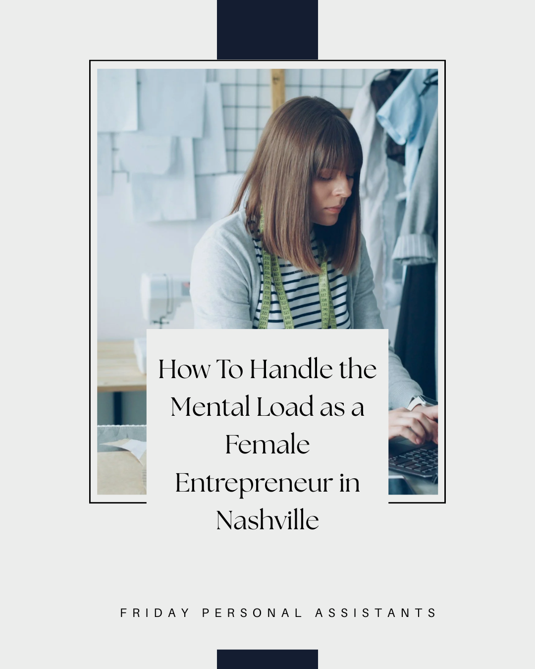 How To Handle the Mental Load as a Female Entrepreneur in Nashville