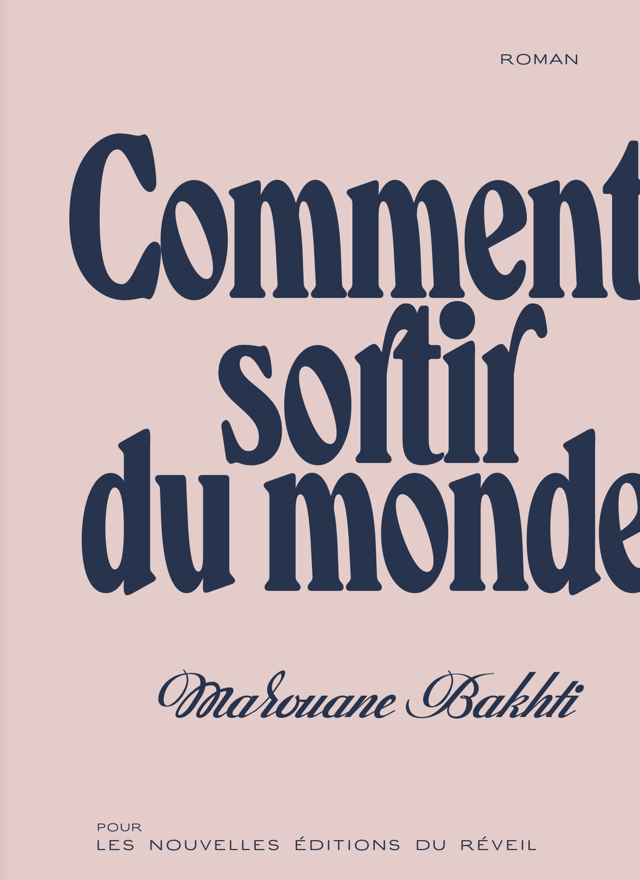 “Comment sortir du monde” de Marouane Bakhti