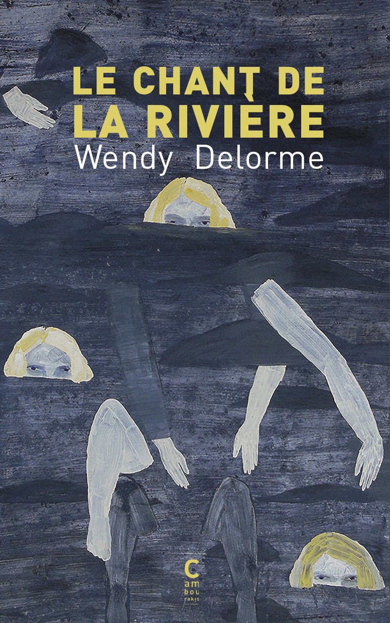“Le Chant de la rivière” de Wendy Delorme