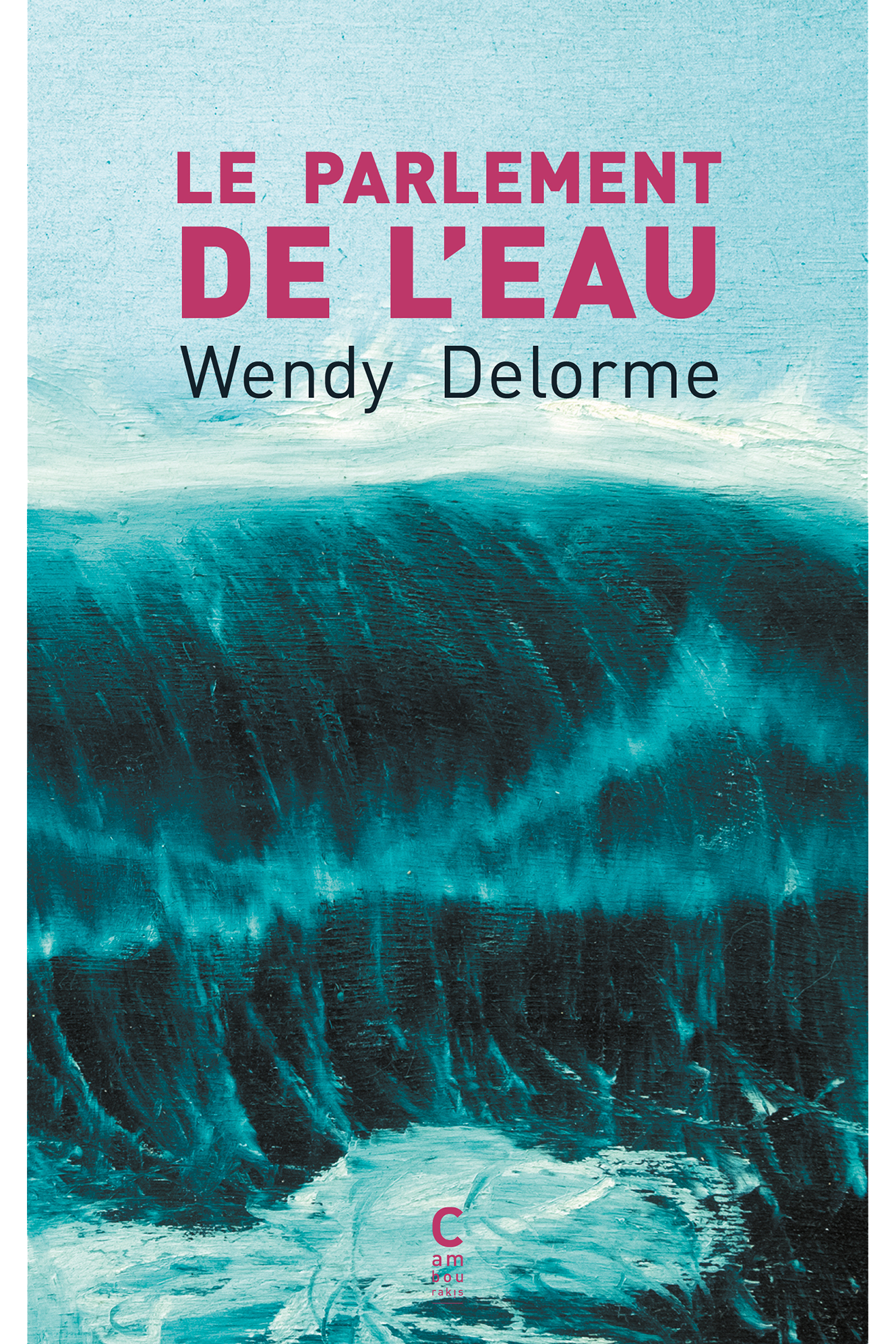 “Le Parlement de l’eau” de Wendy Delorme