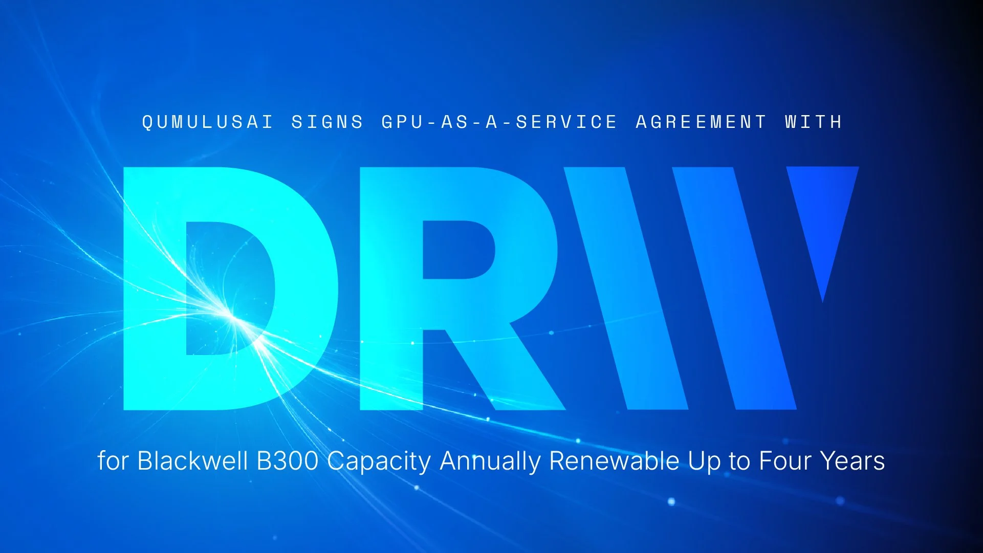 QumulusAI Signs GPU-as-a-Service Agreement With DRW for NVIDIA Blackwell B300 Capacity, Annually Renewable Up to Four Years