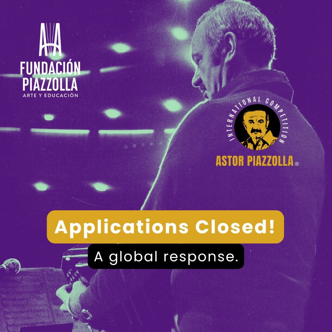 The Next Stage Begins&hellip; 🎶✨

Applications for the International Competition ASTOR PIAZZOLLA&reg; are now officially closed. We received an impressive number of submissions from talented musicians across five continents: North and South America,