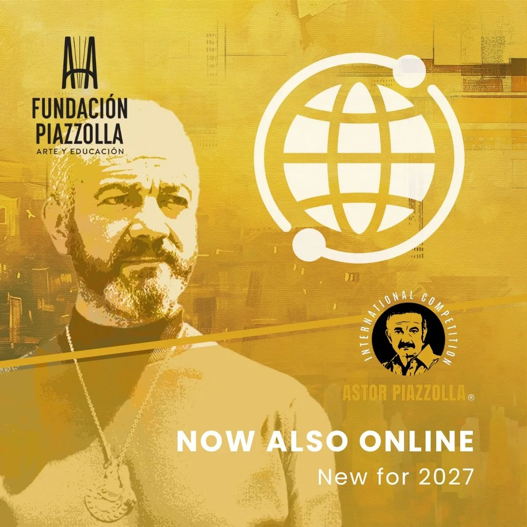 ✨ NEW FOR 2027 ✨

For its 2nd edition, the International Competition ASTOR PIAZZOLLA&reg; introduces a new Online Competition for soloists and ensembles, alongside its established Live Competition in Como, Italy.

🌎 ONLINE COMPETITION

Created to en