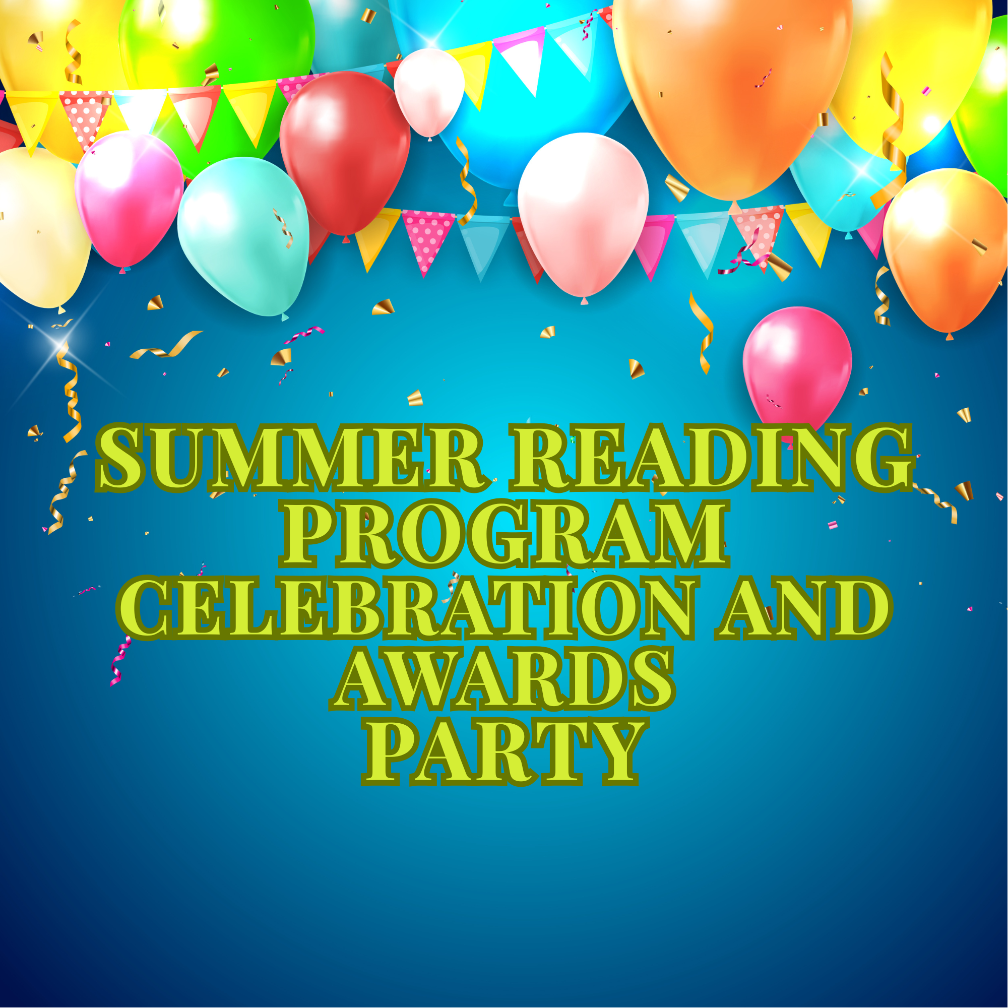 🎉 Summer Reading Program Awards & Celebration Party 