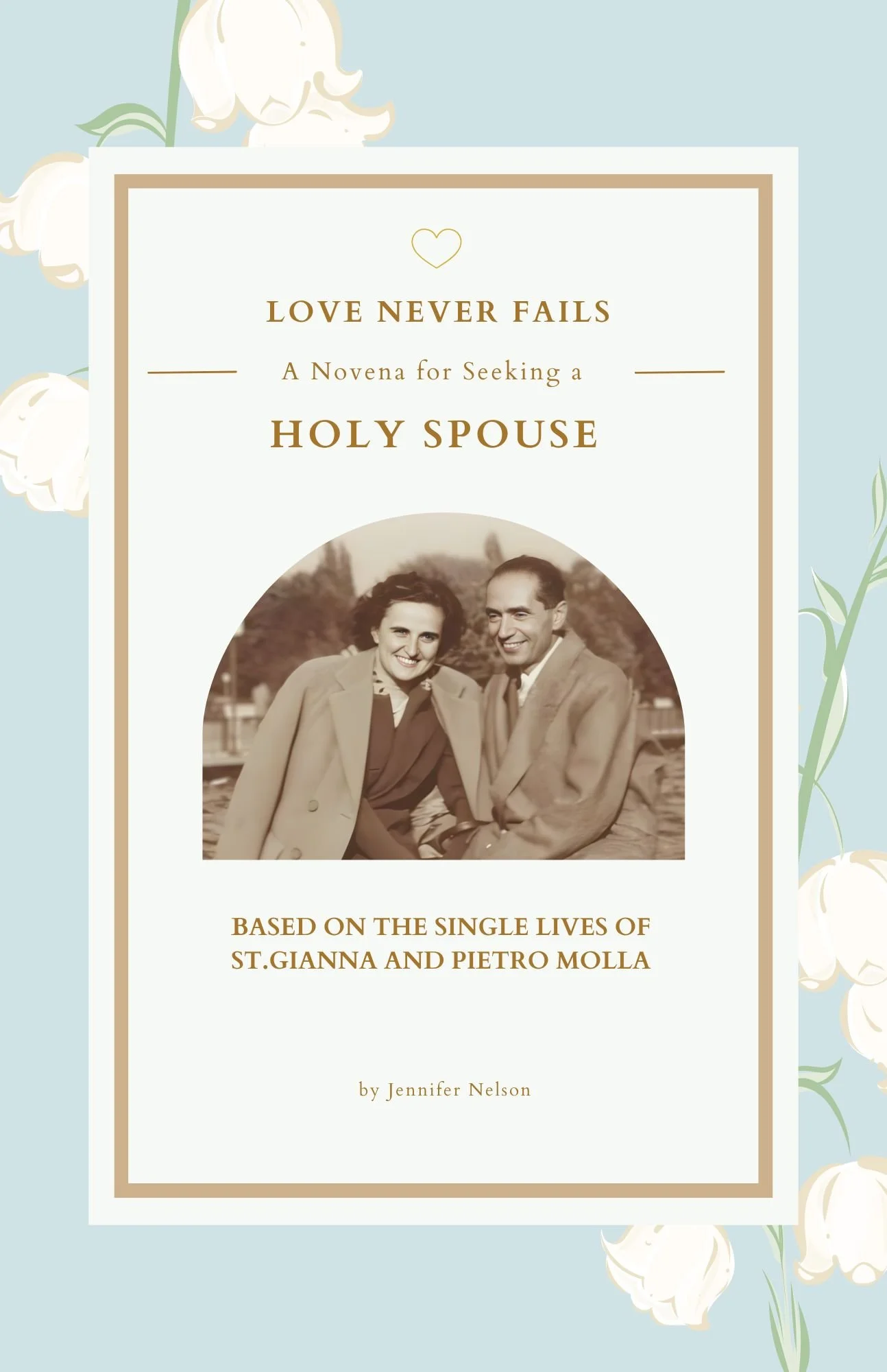 Love Never Fails: A Novena for Seeking a Holy Spouse PRE-ORDER (Shipping anticipated by September 24)