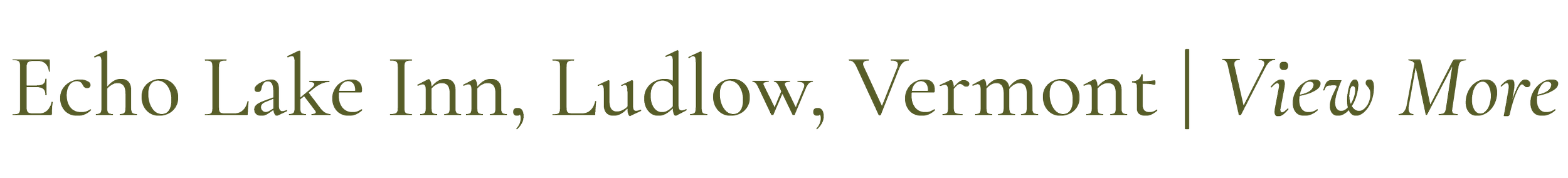 Text overlay on a photo that reads "Echo Lake Inn, Ludlow, Vermont | View More"