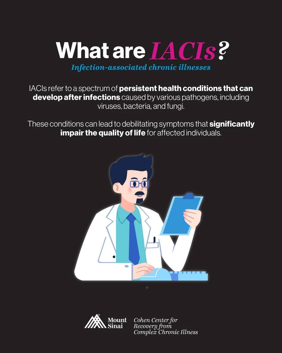 What are IACIs&mdash;and why should more clinicians and science communicators be paying attention?

Infection-Associated Chronic Illnesses (IACIs) like Long COVID, ME/CFS, and Post-Treatment Lyme Disease Syndrome can develop after viral, bacterial, o