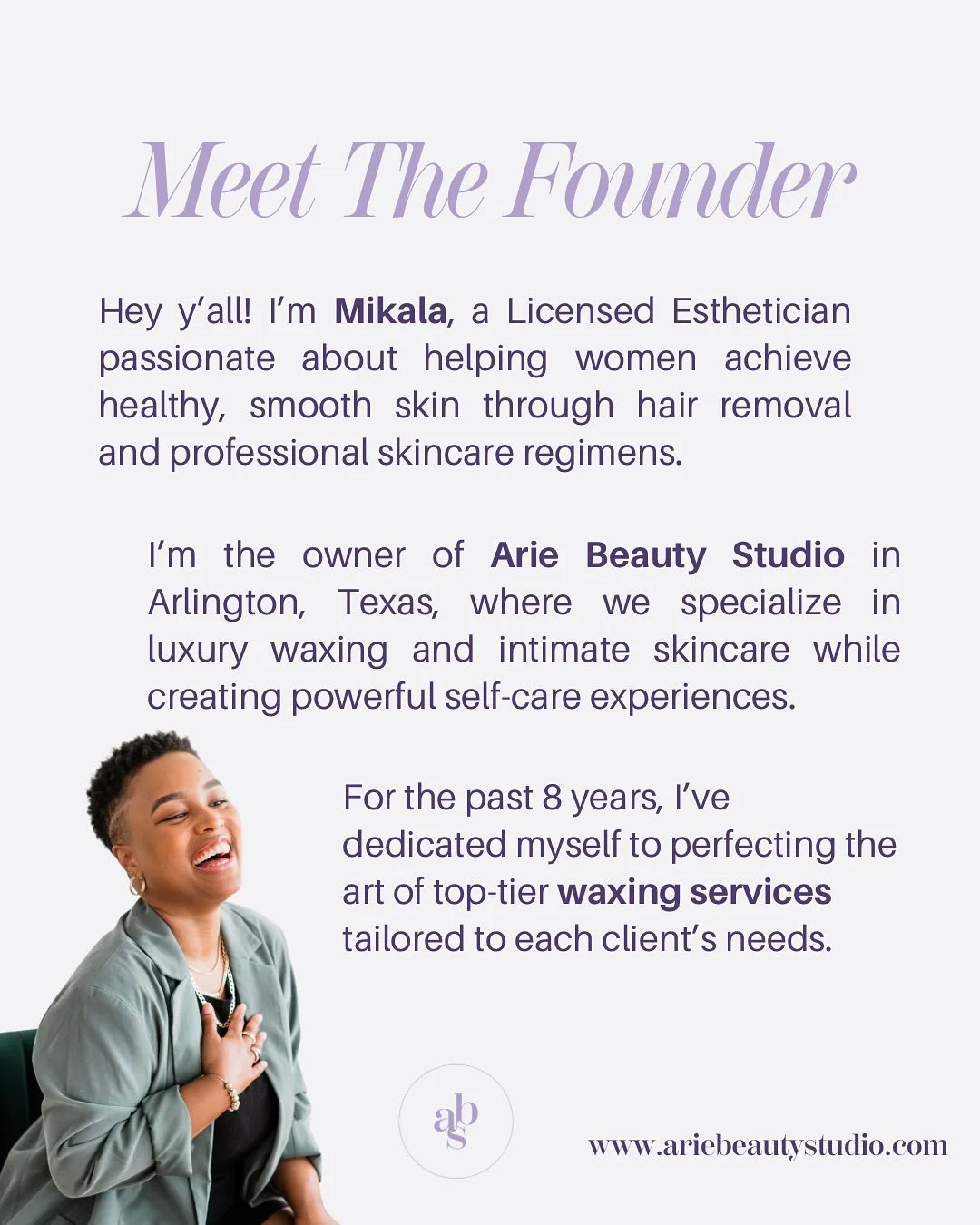 Get to know our founder Mikala, @thewaxingesthetician ✨

Mikala is a Licensed Esthetician of nearly 8 years and founder of @ariebeautystudio 

She created Arie Beauty Studio to provide a safe space for women to feel pampered and take time for much-ne