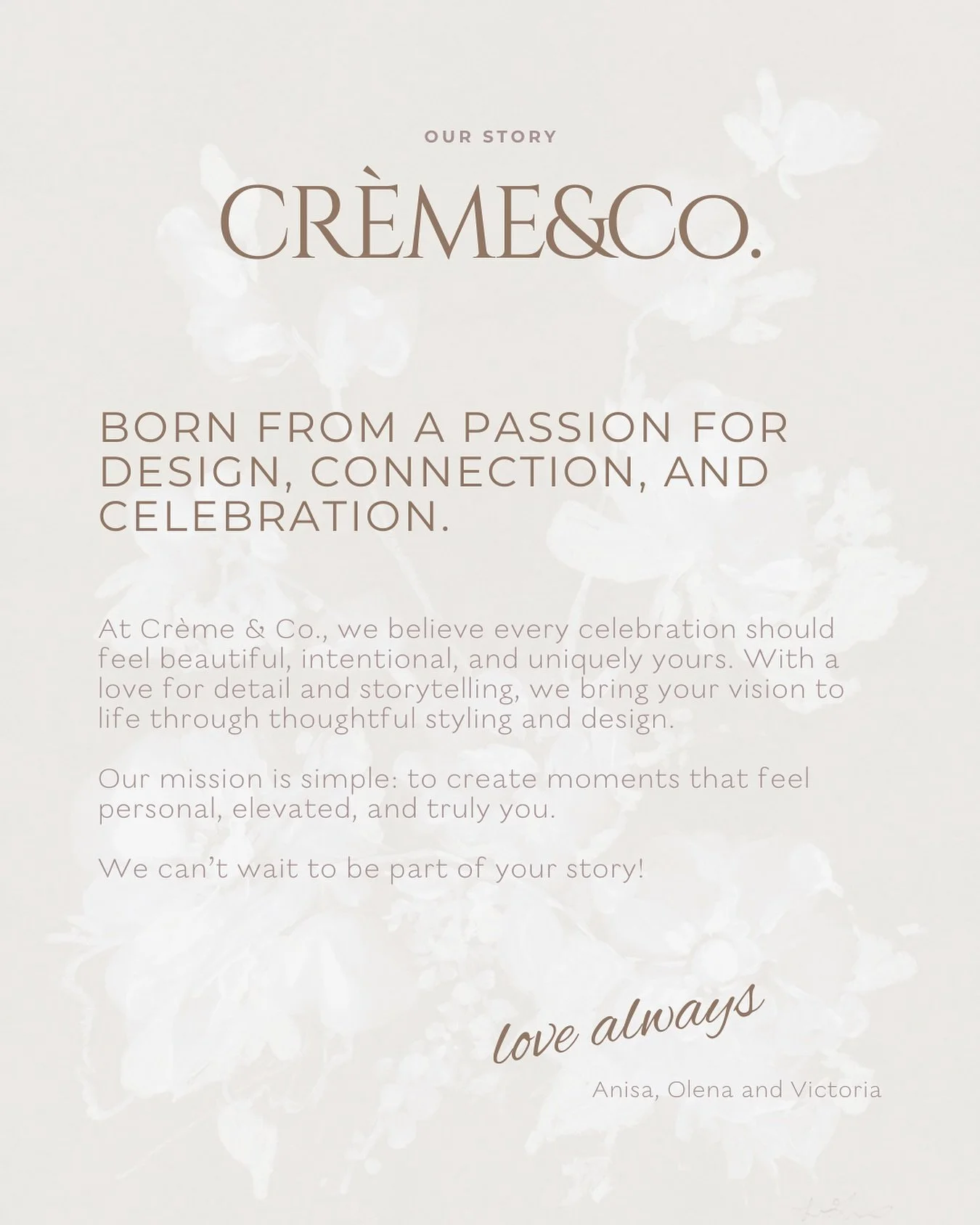 It all began with a love for beautiful moments, the kind that linger long after the celebration ends. ✨

Cr&egrave;me &amp; Co. was born from a shared passion for design, connection, and the art of storytelling through detail. Every gathering we crea