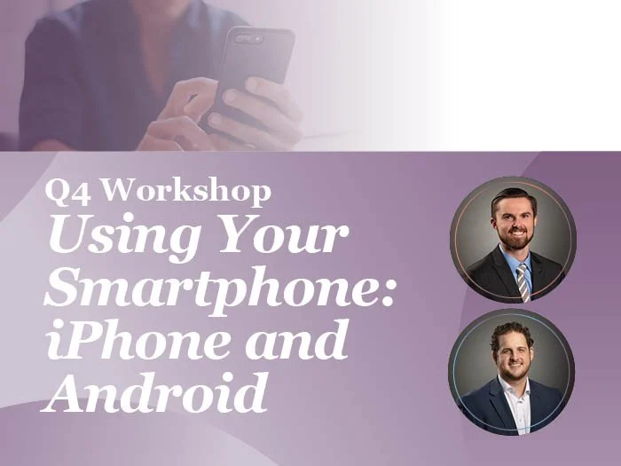 Using Your Smartphone: iPhone and Android