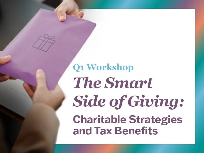 The Smart Side of Giving: Charitable Strategies and Tax Benefits - Zoom Webinar