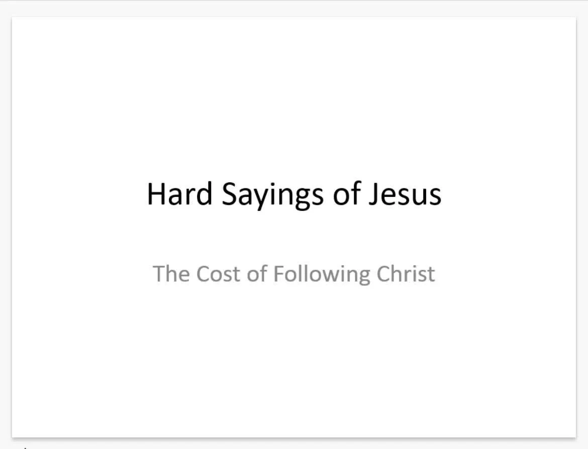 Current Sermon Series- Hard Sayings of Jesus