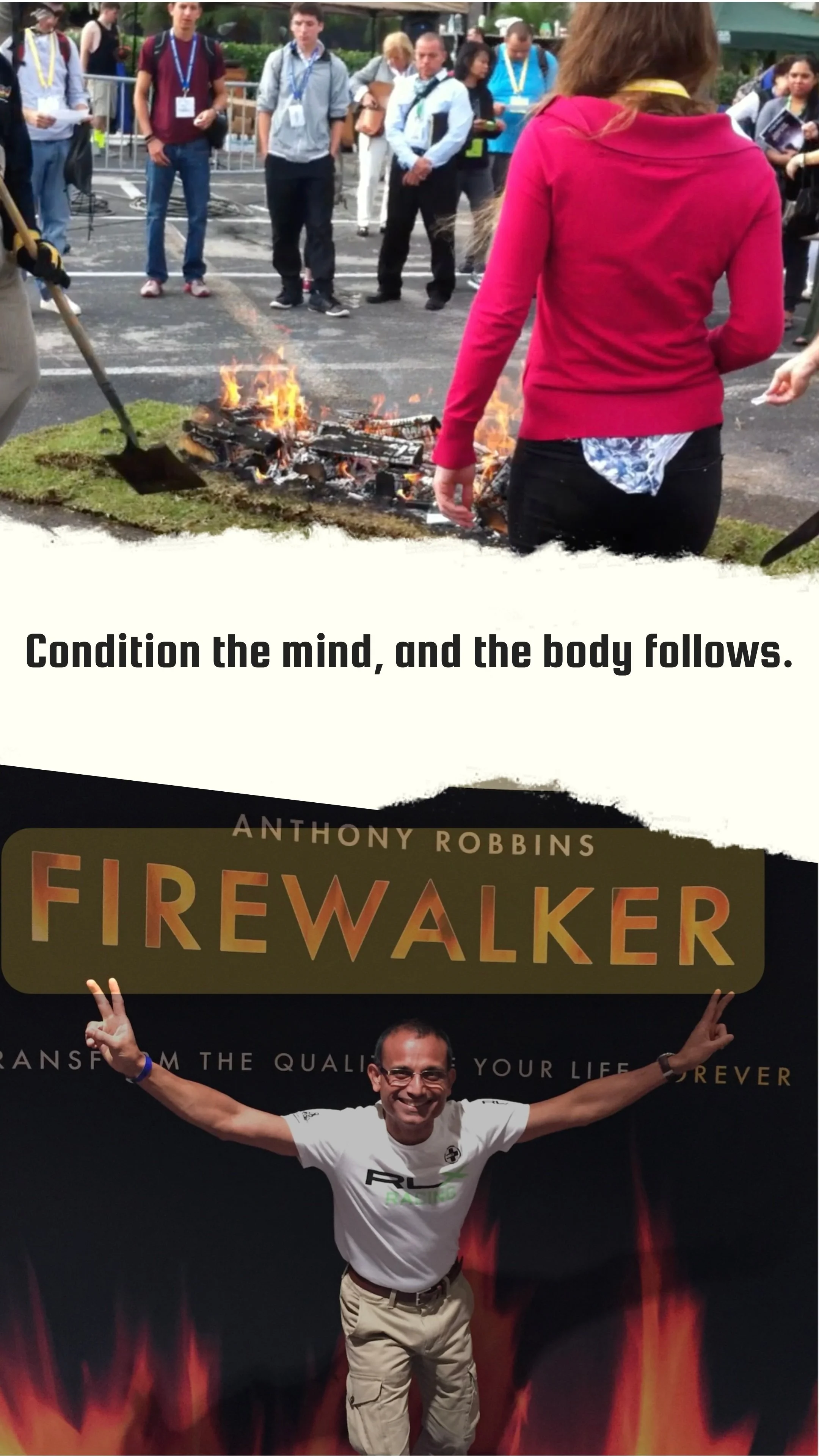 Condition The Mind, And The Body Follows.