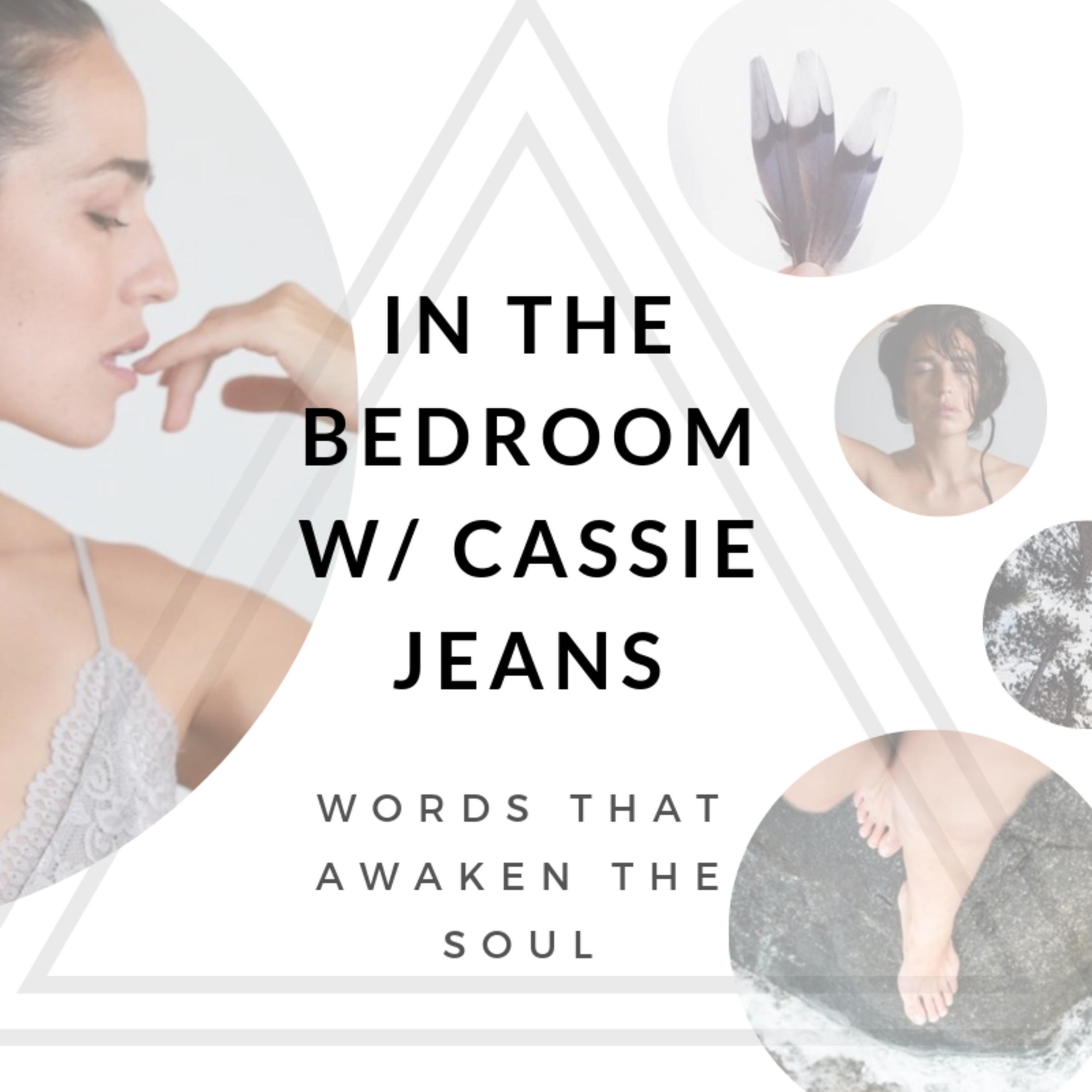 The Power Of Masculinity - In The Bedroom w/ Cassie Jeans