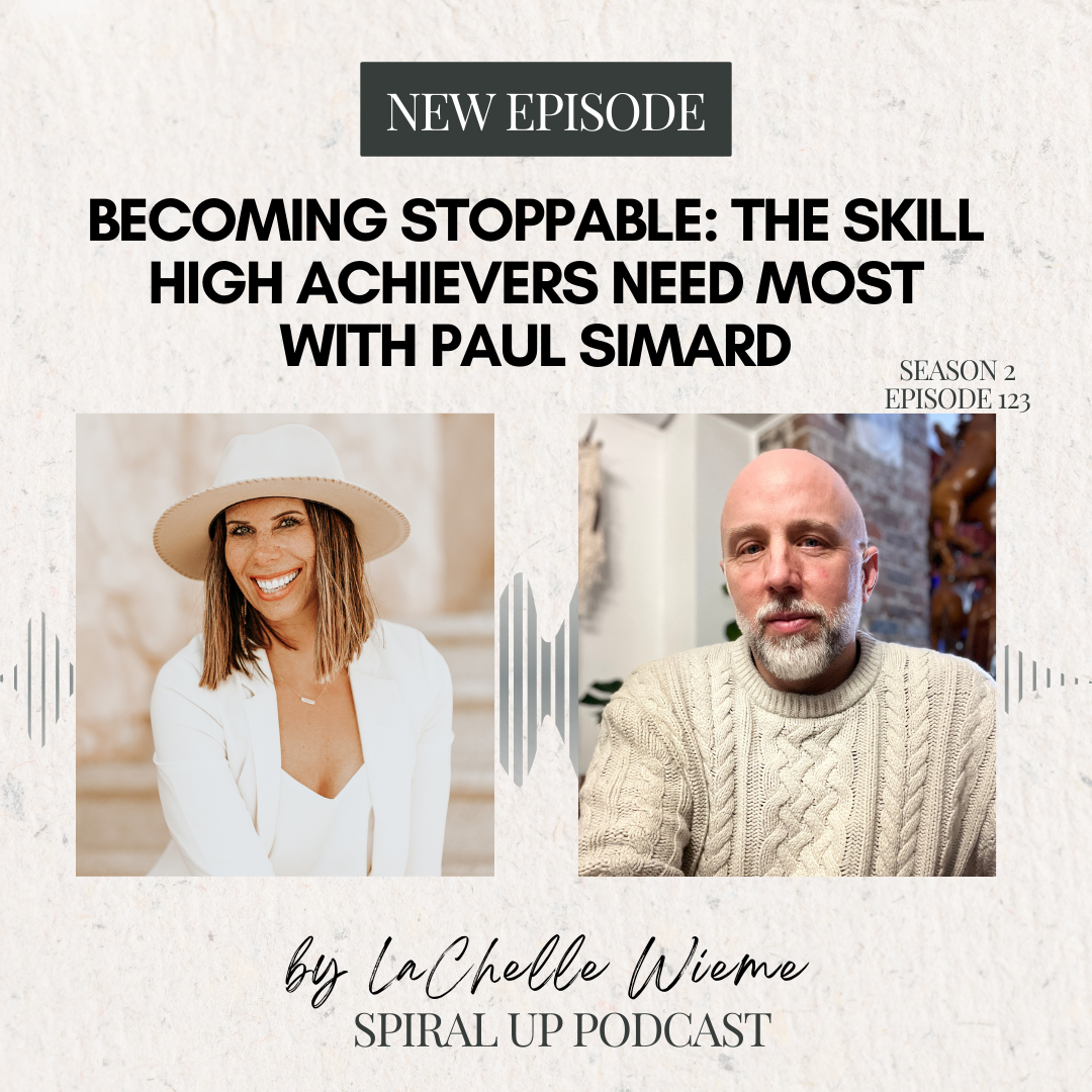 Becoming Stoppable - The Spiral Up Podcast