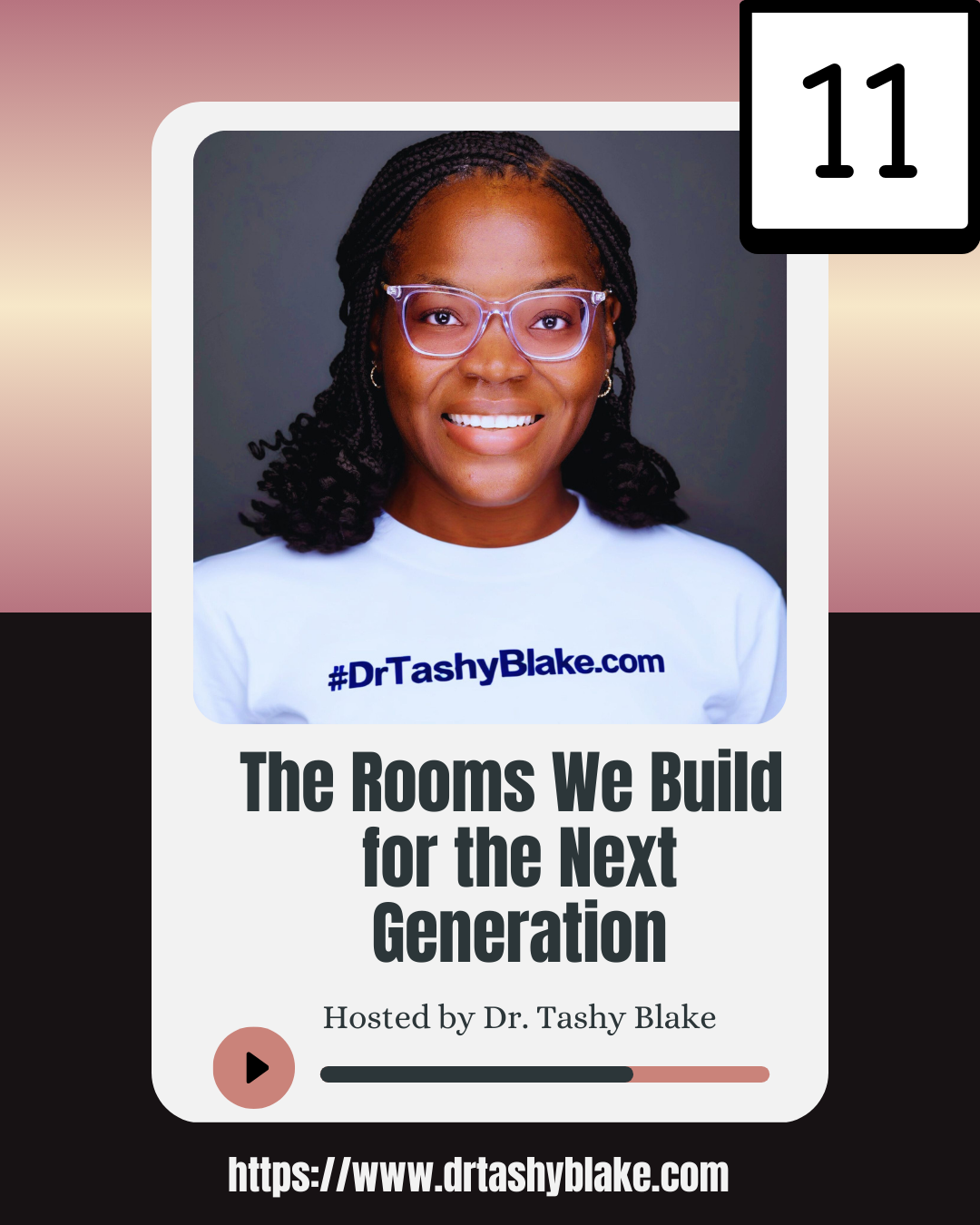 Ep 11: The Rooms We Build for the Next Generation