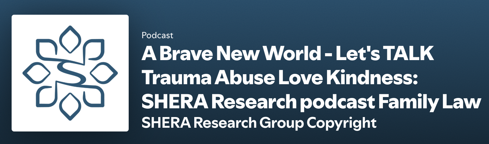 A Brave New World – Let’s TALK Trauma Abuse Love Kindness: SHERA Research Podcast: Ruth Reymundo Mandel of Safe &amp; Together Institute