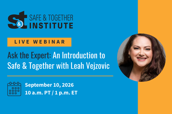 Ask the Expert: An Introduction to Safe &amp; Together with Leah Vejzovic