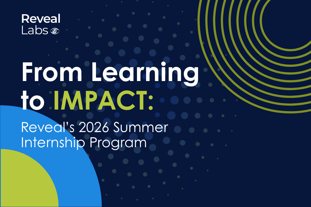 From Learning to Impact: Reveal’s 2026 Summer Internship Program&nbsp;
