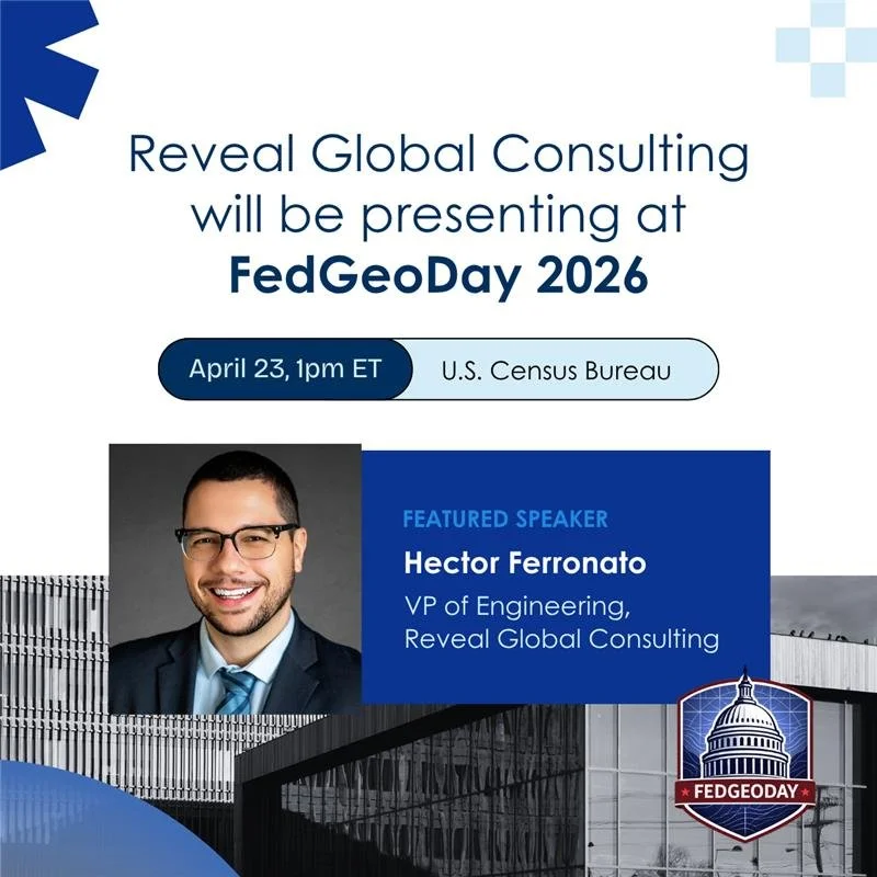 Event promotional graphic for FedGeoDay 2026 featuring Reveal Global Consulting, scheduled for April 23 at 1 PM ET, U.S. Census Bureau. Includes a photo of Hector Ferronato, Vice President of Engineering at Reveal Global Consulting.