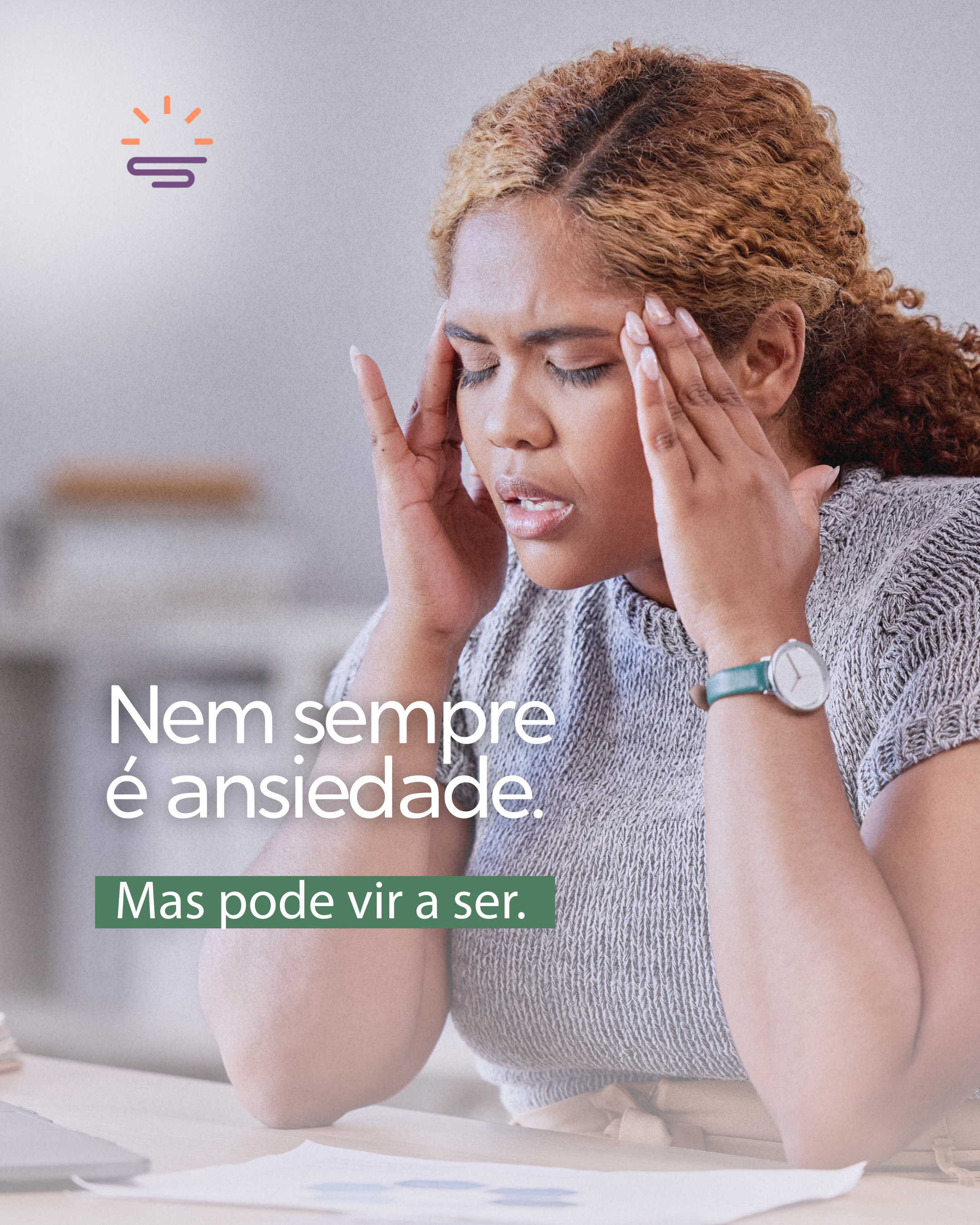 Nem sempre é ansiedade, mas pode vir a ser.