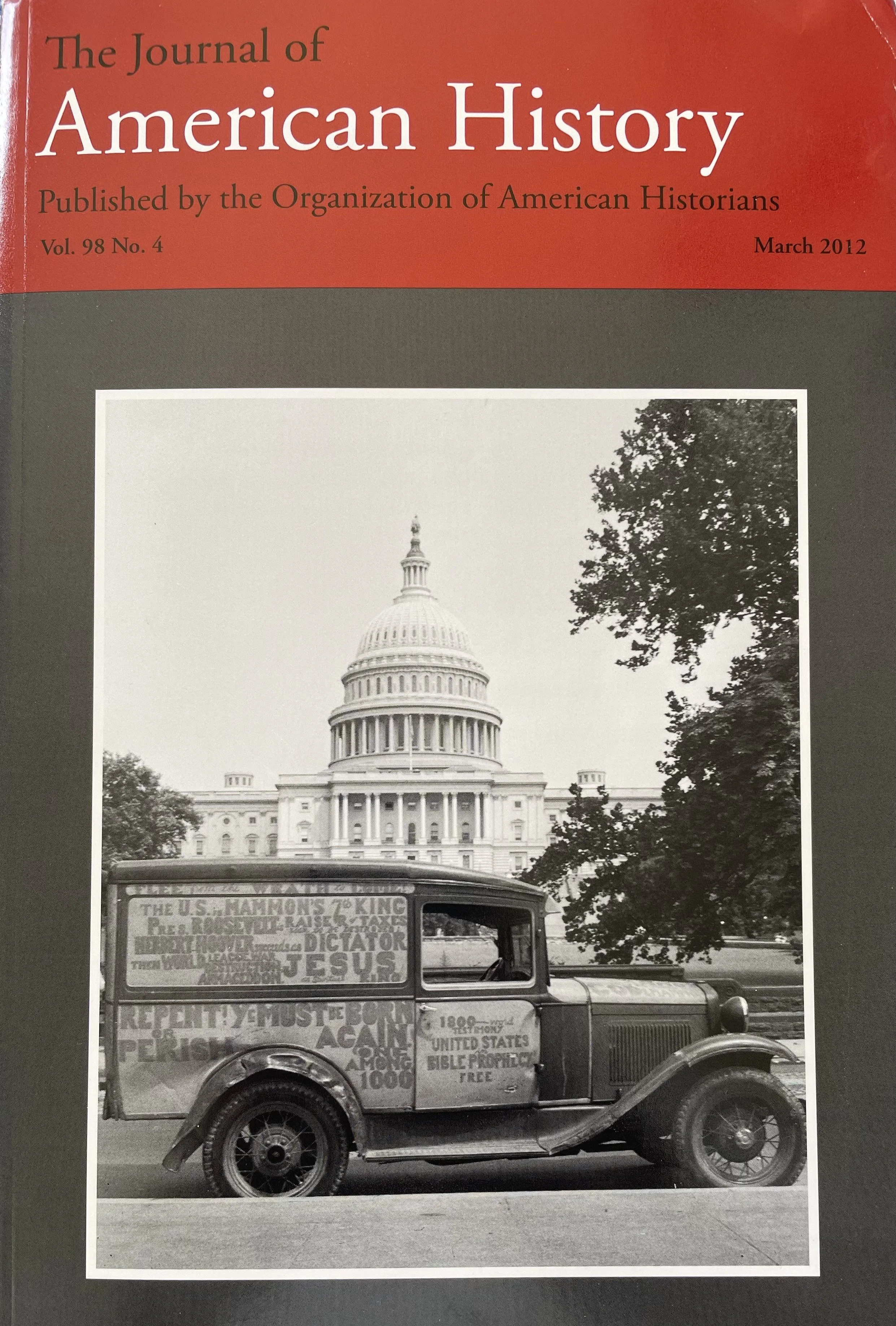 “Was FDR the Antichrist? The Birth of Fundamentalist Anti-liberalism in a Global Age.” Journal of American History (March 2012).