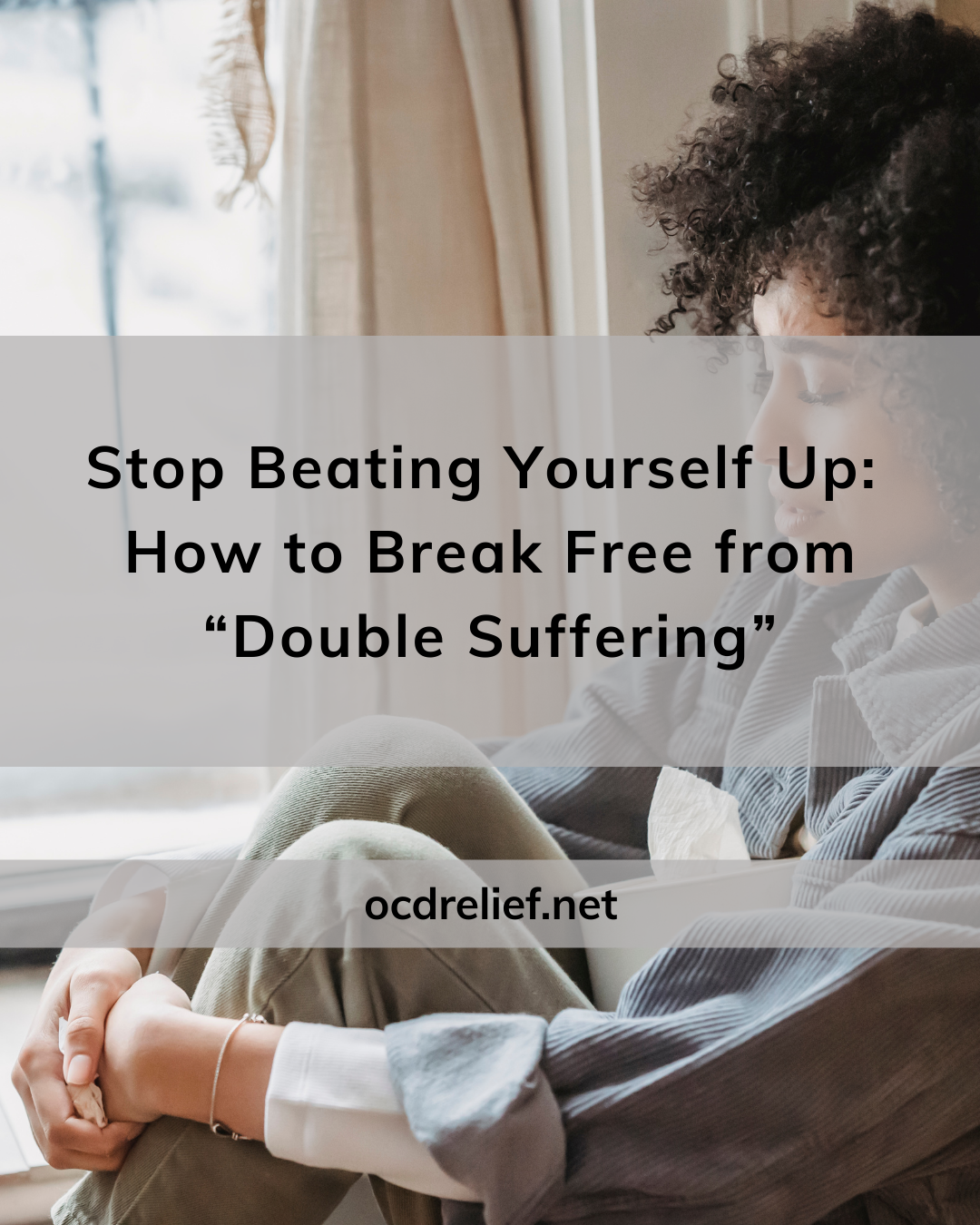 Stop Beating Yourself Up: How to Break Free from “Double Suffering”