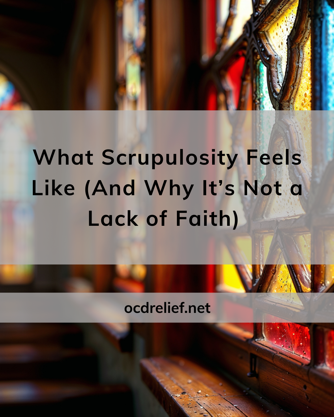 What Scrupulosity Feels Like (And Why It’s Not a Lack of Faith)