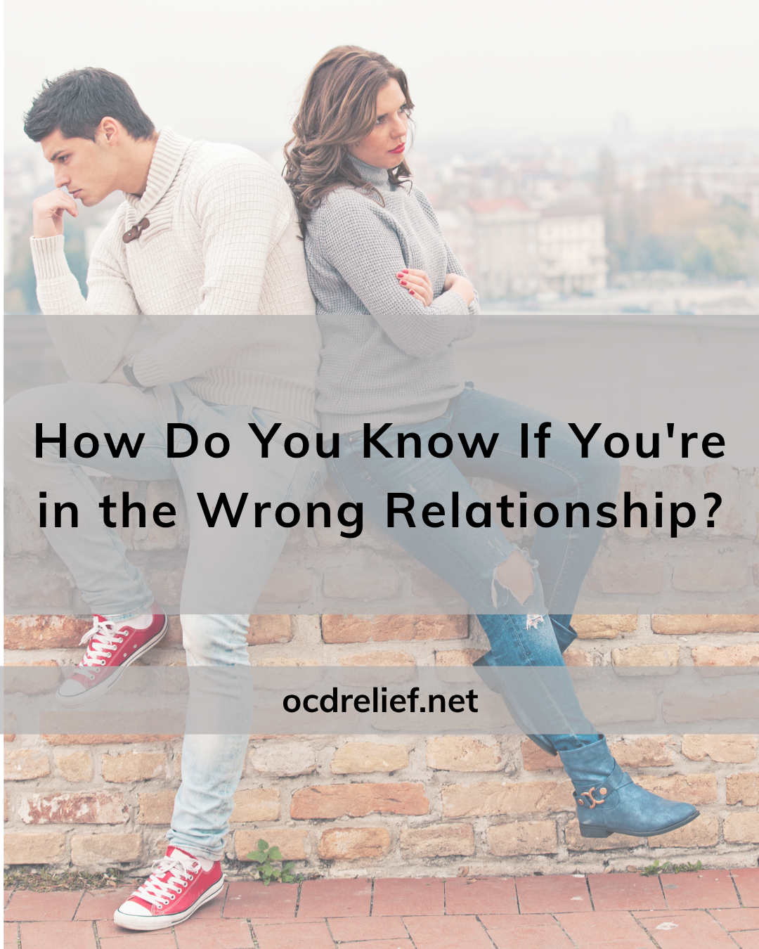 How Do You Know If You're in the Wrong Relationship?