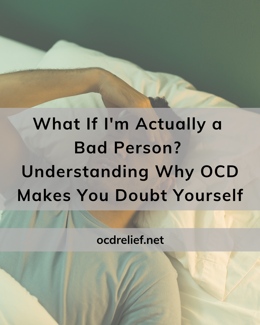 What If I'm Actually a Bad Person? Understanding Why OCD Makes You Doubt Yourself