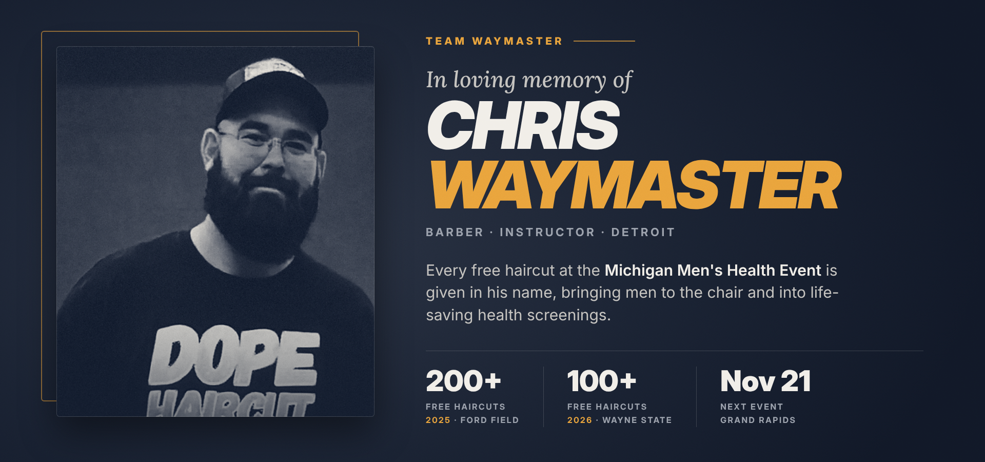 The mission of the Men's Health Event and "Team Waymaster" beyond event day. It's a structured way to give back to the community and honor Chris Waymaster's legacy, with grooming services.