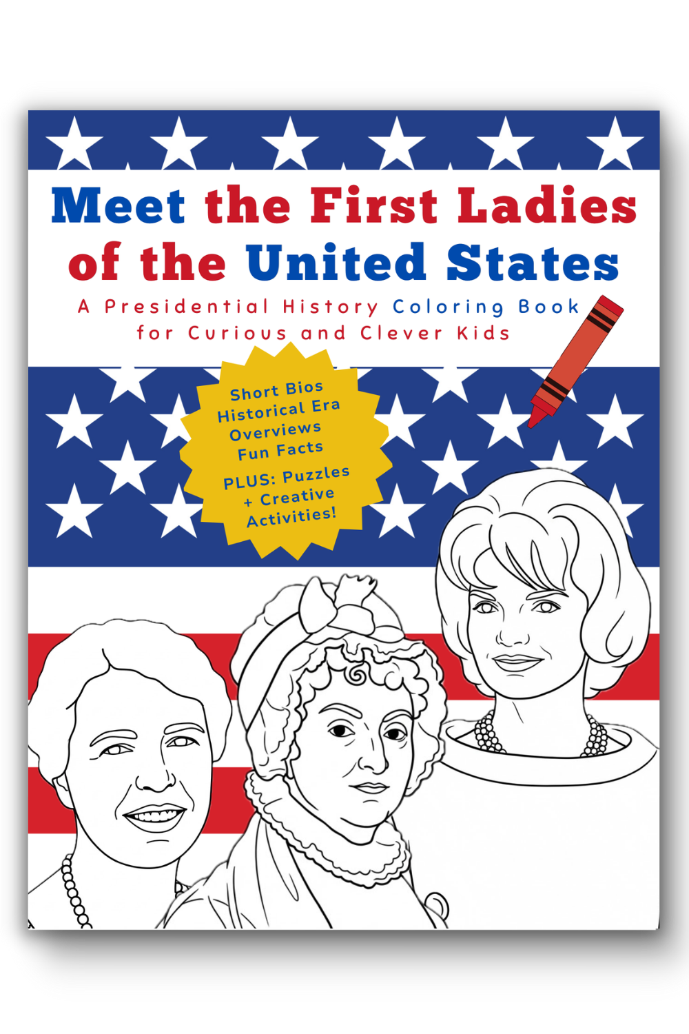 Meet all 50 First Ladies, lay out your White House Cause and color iconic portraits.
