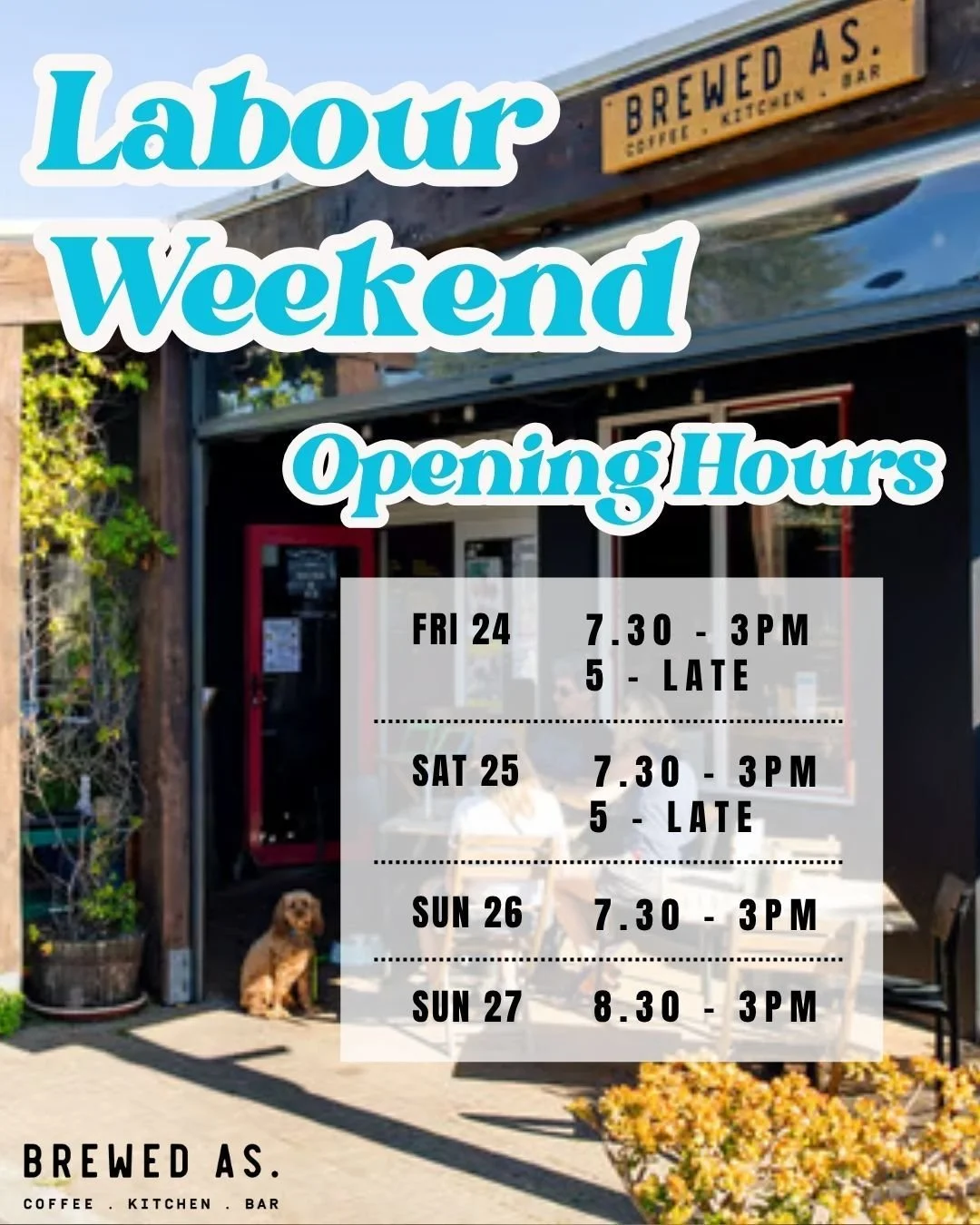 Labour Weekend at Brewed As 
Long weekend vibes incoming! Whether you&rsquo;re chasing your morning coffee fix or easing into an evening session, here&rsquo;s when the doors are open:

Fri 24 &ndash; 7.30 &ndash; 3pm /  5pm &ndash; late
Sat 25 &ndash